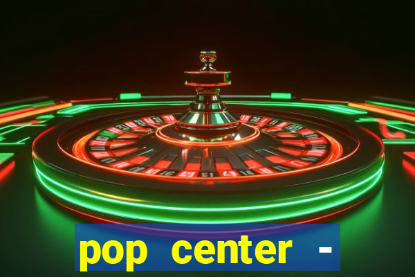 pop center - centro popular de compras