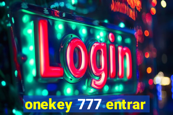 onekey 777 entrar