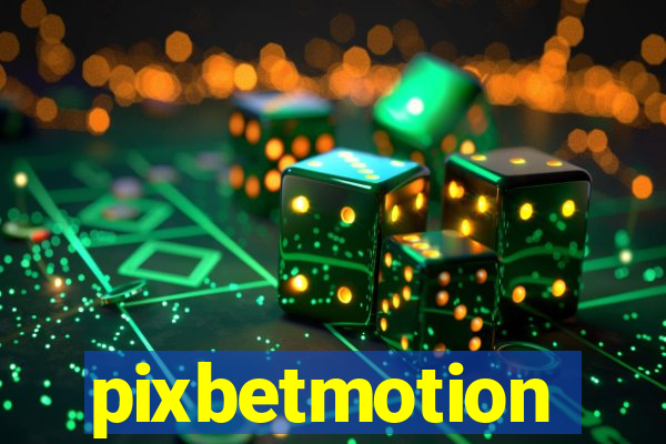 pixbetmotion