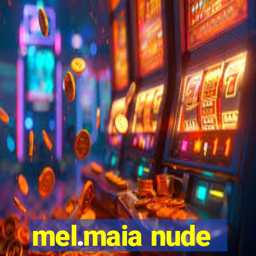 mel.maia nude