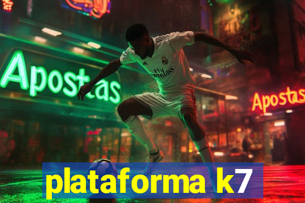 plataforma k7