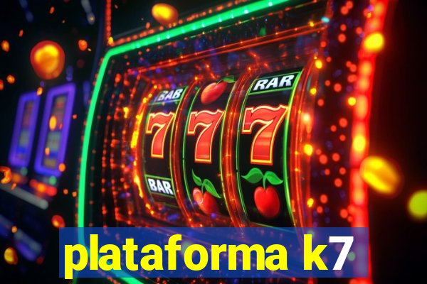 plataforma k7