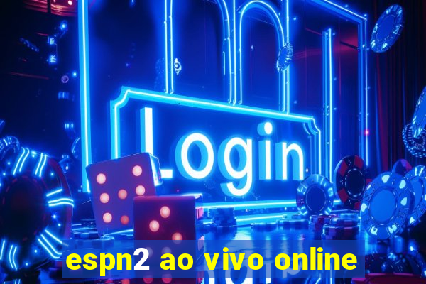 espn2 ao vivo online