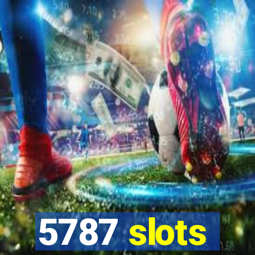 5787 slots