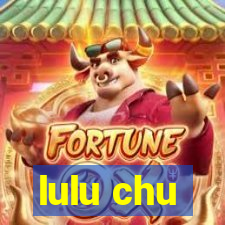 lulu chu