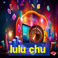 lulu chu