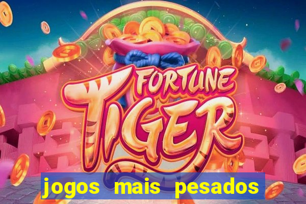 jogos mais pesados android 2024