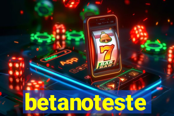 betanoteste