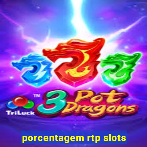 porcentagem rtp slots