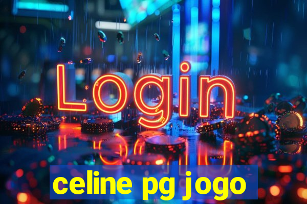 celine pg jogo