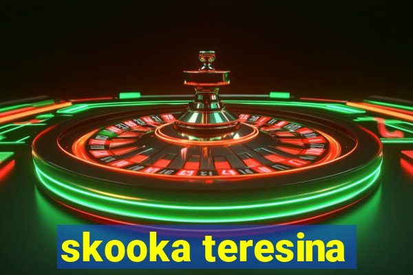 skooka teresina