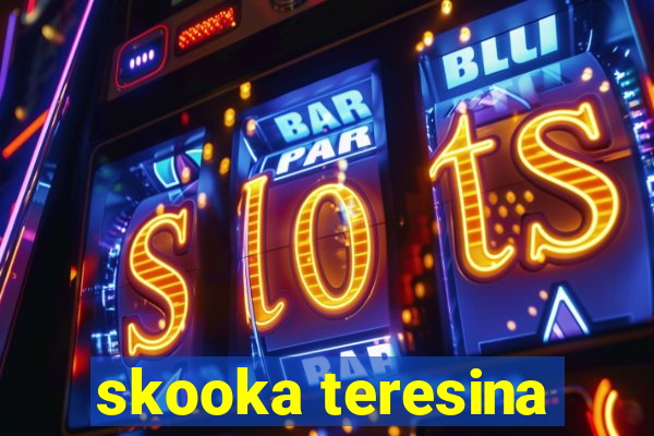 skooka teresina