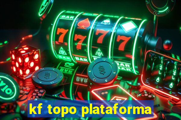 kf topo plataforma