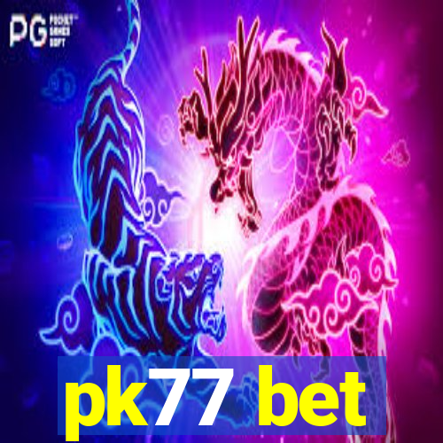 pk77 bet