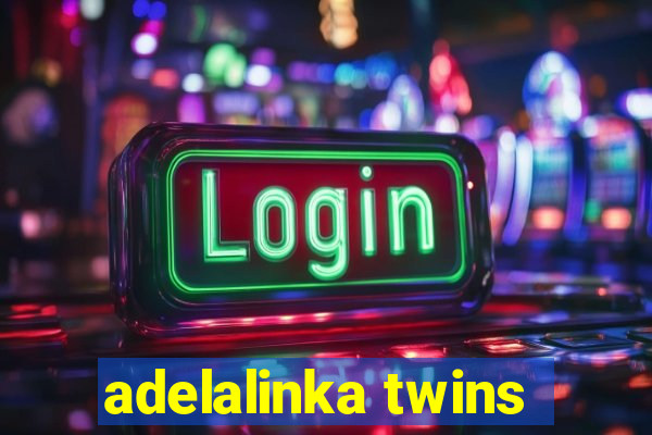 adelalinka twins