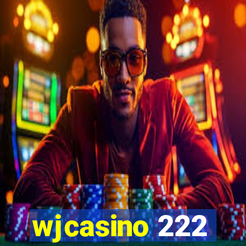 wjcasino 222