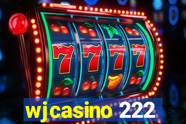 wjcasino 222