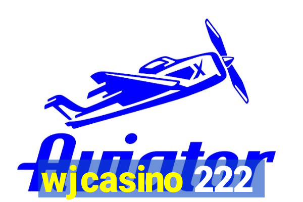 wjcasino 222