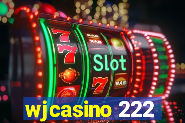 wjcasino 222