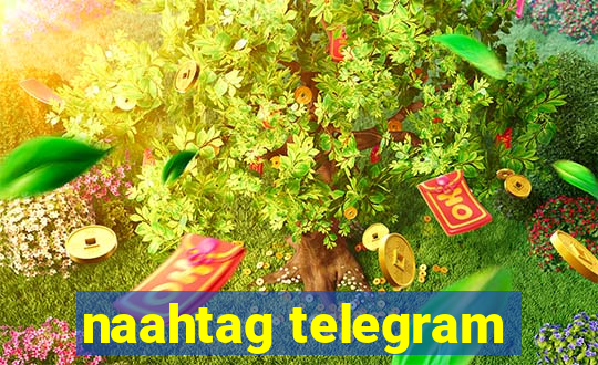 naahtag telegram