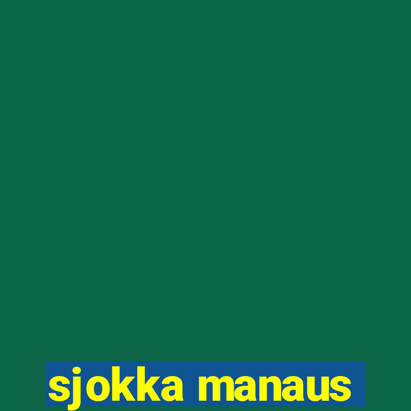 sjokka manaus