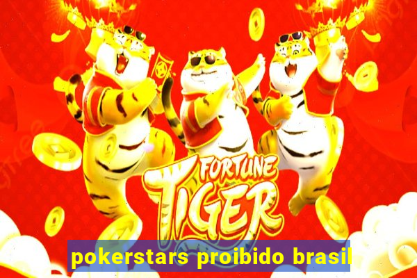 pokerstars proibido brasil