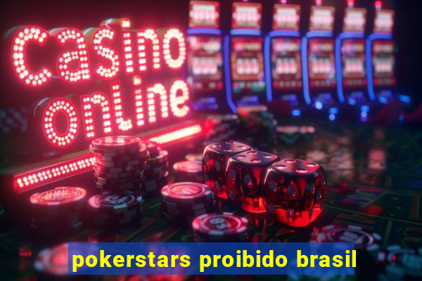 pokerstars proibido brasil