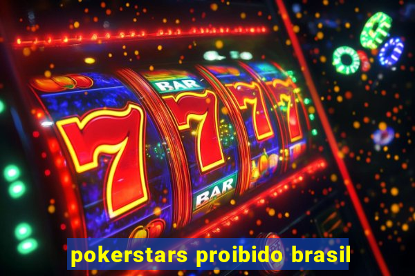 pokerstars proibido brasil