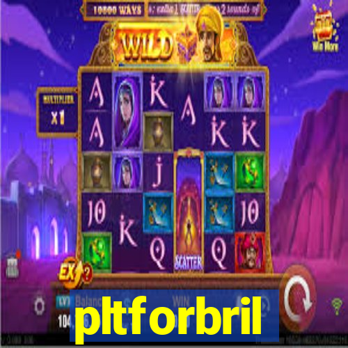 pltforbril