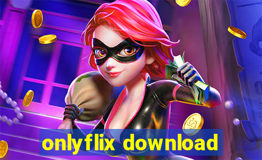 onlyflix download