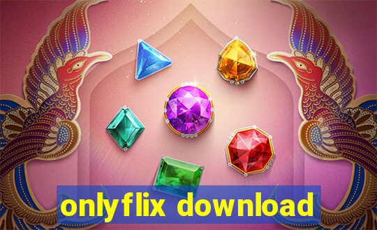 onlyflix download