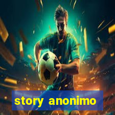 story anonimo