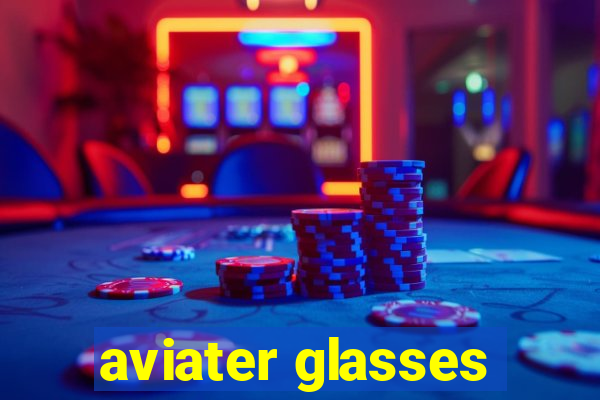 aviater glasses