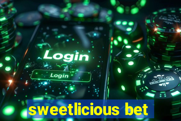 sweetlicious bet