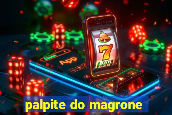 palpite do magrone