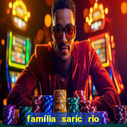 família saric rio de janeiro