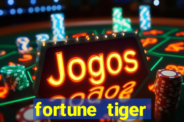 fortune tiger deposito de 1 real