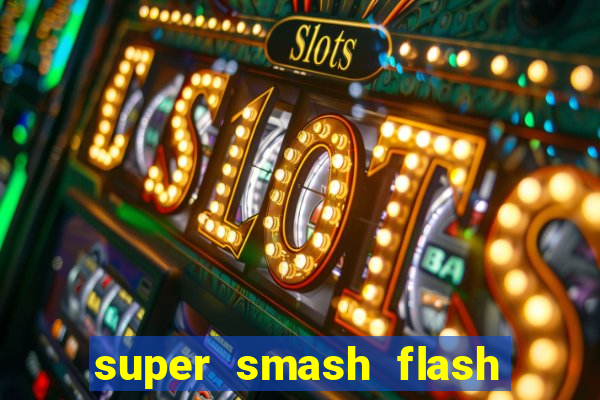 super smash flash 2 jogos