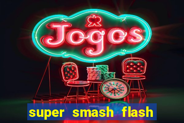 super smash flash 2 jogos