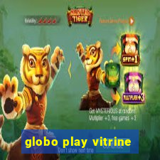 globo play vitrine