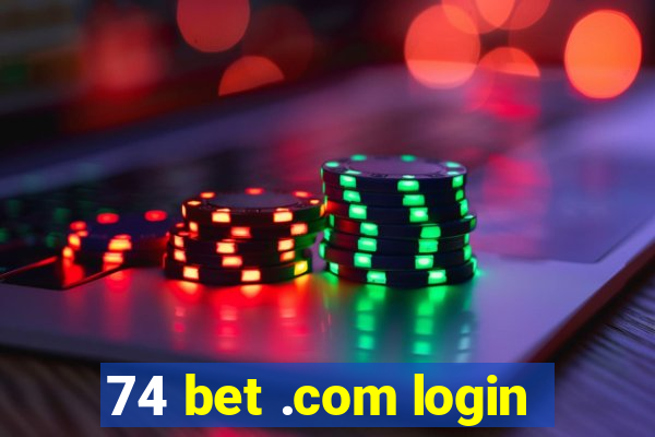 74 bet .com login