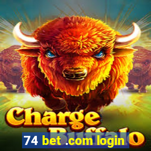 74 bet .com login