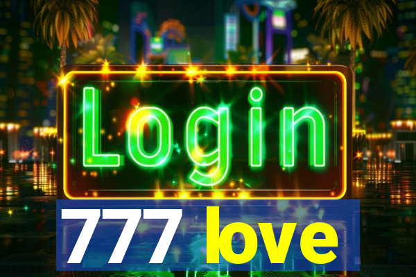 777 love