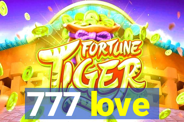 777 love