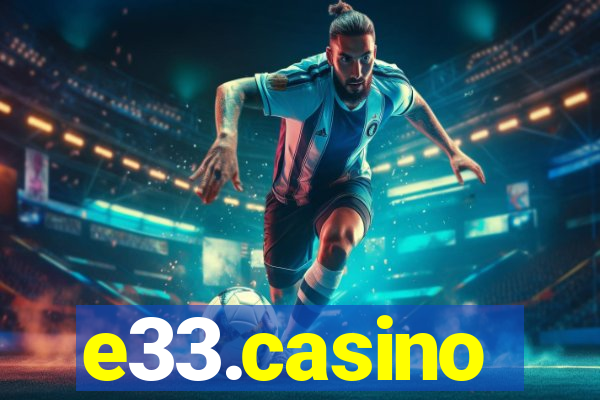 e33.casino