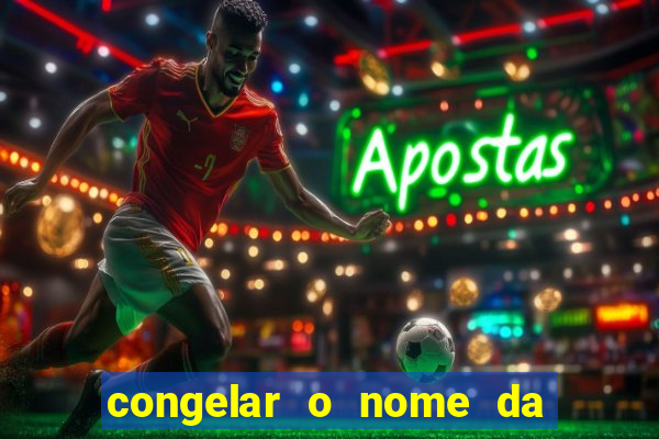 congelar o nome da pessoa no congelador