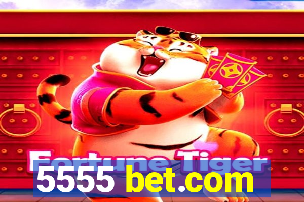 5555 bet.com