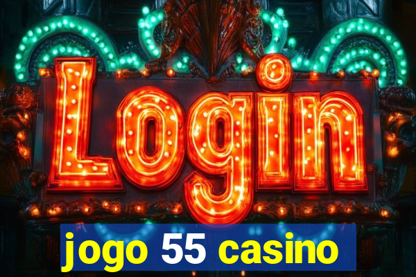 jogo 55 casino