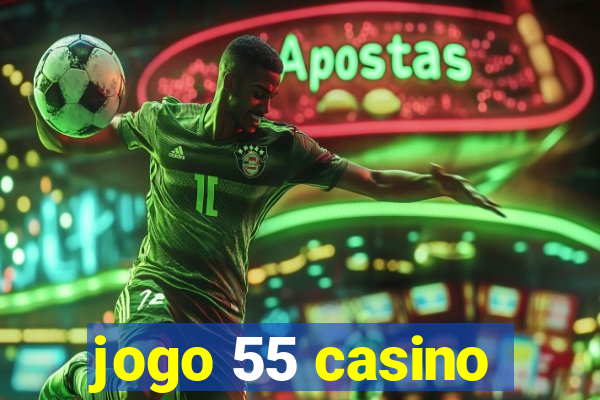 jogo 55 casino