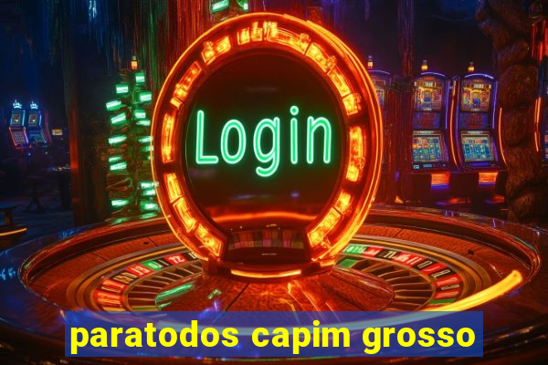 paratodos capim grosso